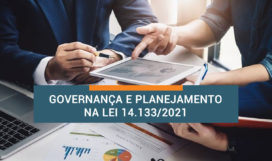 GOVERNANÇA E PLANEJAMENTO NA LEI 14.133-21 GOVERNANÇA E PLANEJAMENTO NA LEI 14.133-21